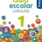 Guía Escolar Larousse 1 / Pri