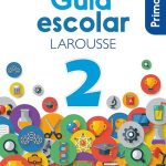 Guía Escolar Larousse 2 / Pri
