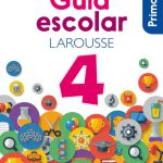 Guía Escolar Larousse 4 / Pri