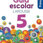 Guía Escolar Larousse 5 / Pri
